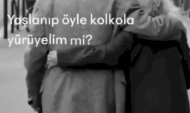 Yaşlanmak mı yoksa Yaşanmak mı?...
