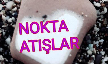 BEYAZCA NOKTA ATIŞLAR