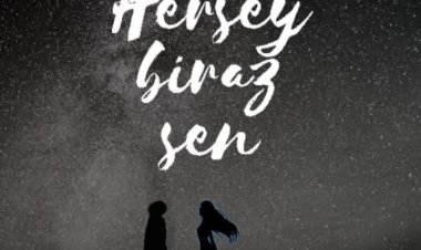 HER ŞEY BİRAZ SEN 2.BÖLÜM