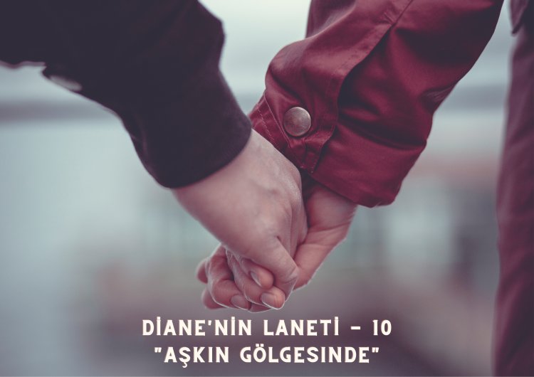 DİANE'NİN LANETİ - BÖLÜM 10 / DENİZ SARGUT - DENİZDEN SESLER