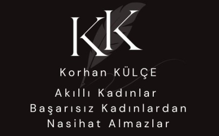 Akıllı Kadınlar Başarısız Kadınlardan Nasihat Almazlar