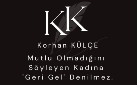 Mutlu Olmadığını Söyleyen Kadına 'Geri Gel' Denilmez