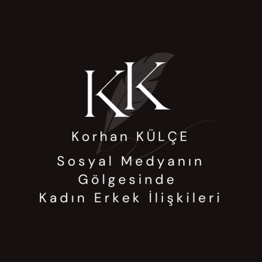 Sosyal Medyanın Gölgesinde Kadın Erkek İlişkileri