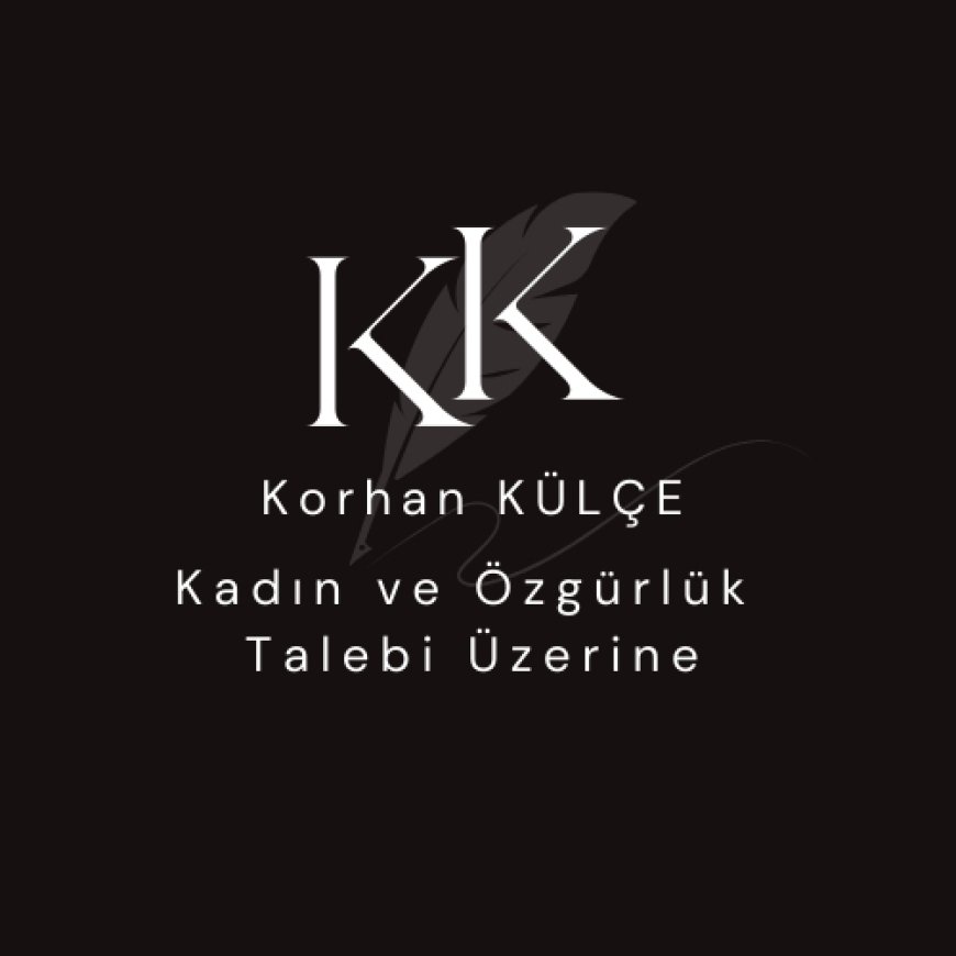 Kadın ve Özgürlük Talebi Üzerine