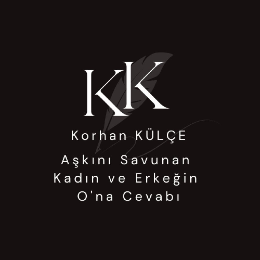 Aşkını Savunan Kadın ve Erkeğin O'na Cevabı