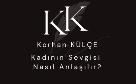 Kadının Sevgisi Nasıl Anlaşılır?