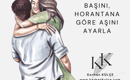 Kocana Göre Başını, Horanta'na Göre Aşını Ayarla