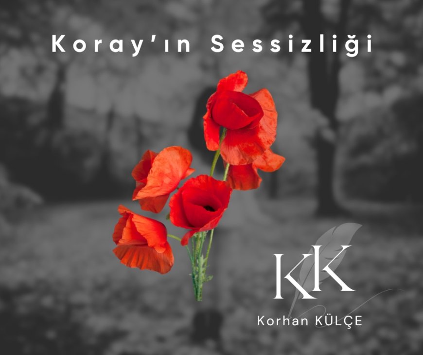 Koray'ın Sessizliği