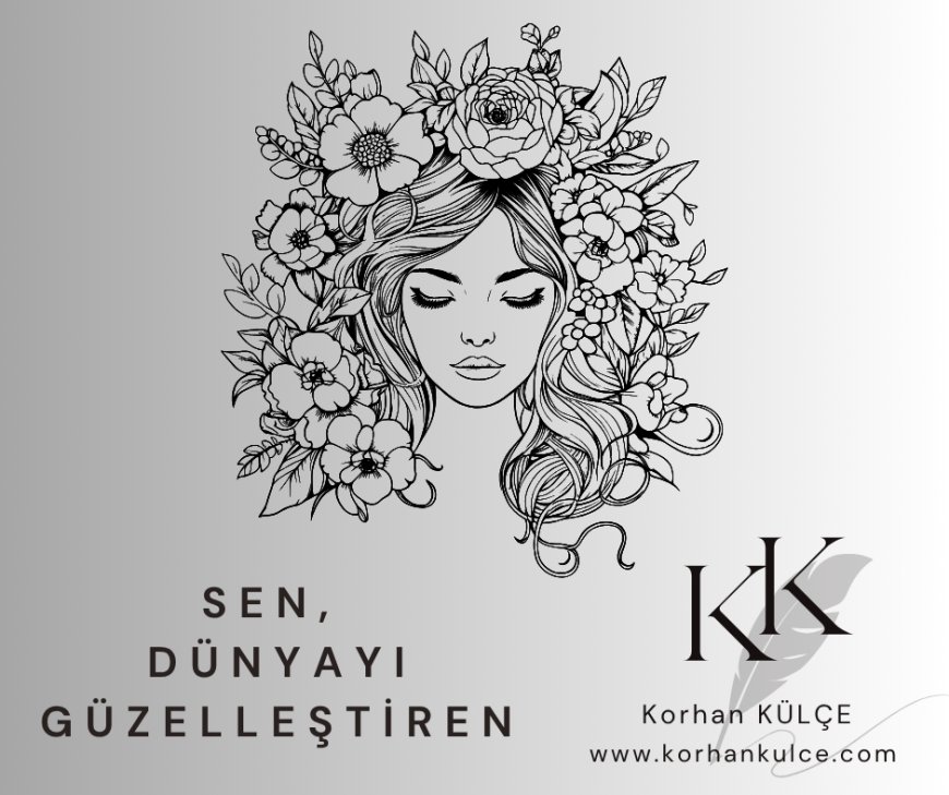 Sen; Dünyayı Güzelleştiren