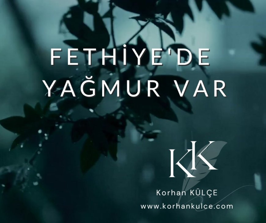 Fethiye'de Yağmur Var