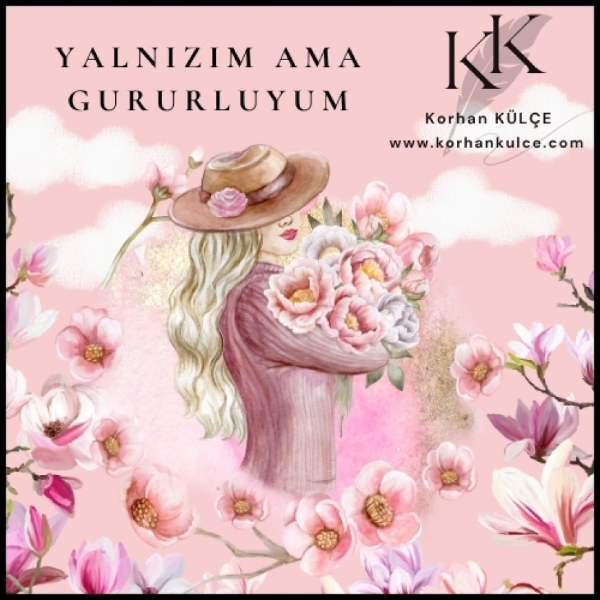 Yalnızım ama Gururluyum