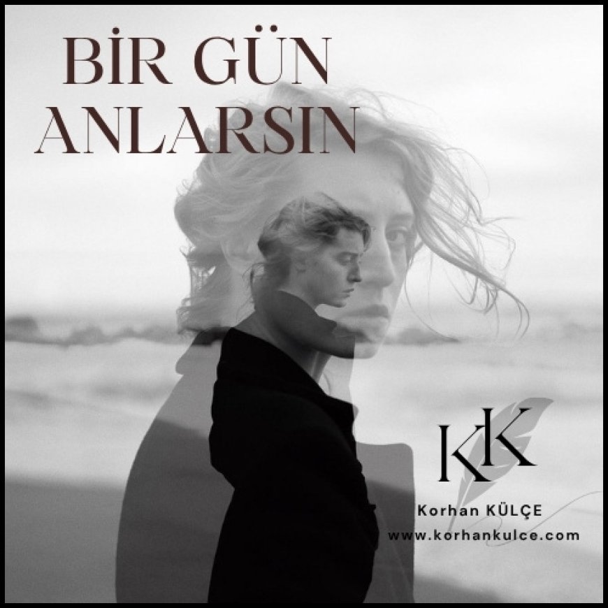 Bir Gün Anlarsın