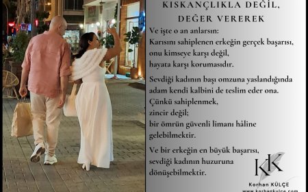 Kıskançlıkla Değil, Değer Vererek