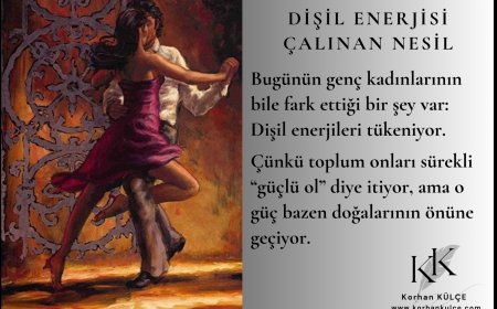 Dişil Enerjisi Çalınan Nesil
