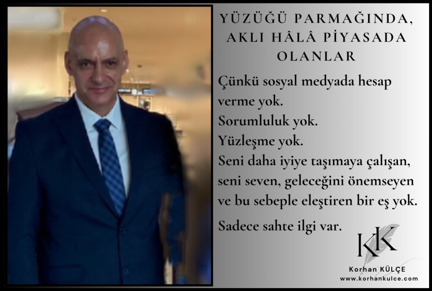 Yüzüğü Parmağında, Aklı Hala Piyasada Olanlar