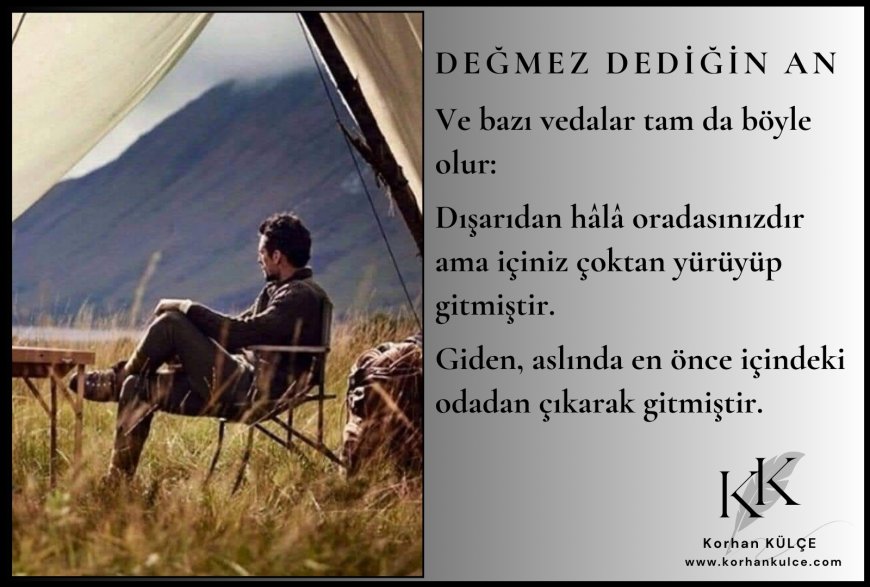 'Değmez' Dediğin An