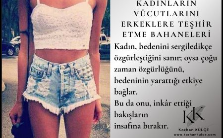 Kadınların Vücutlarını Erkeklere Teşhir Etme Bahaneleri