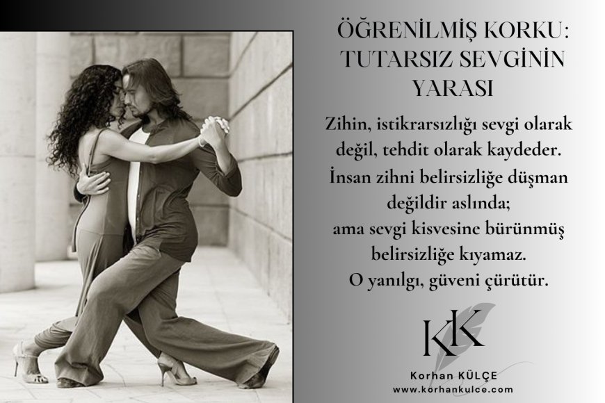 Öğrenilmiş Korku Tutarsız Sevginin Yarası