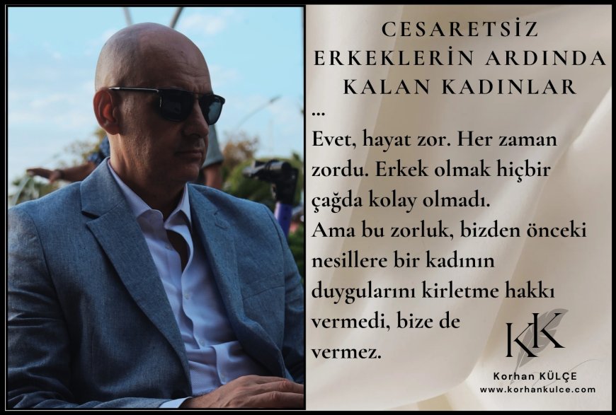 Cesaretsiz Erkeklerin Ardında Kalan Kadınlar