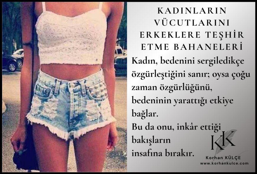 Kadınların Vücutlarını Erkeklere Teşhir Etme Bahaneleri