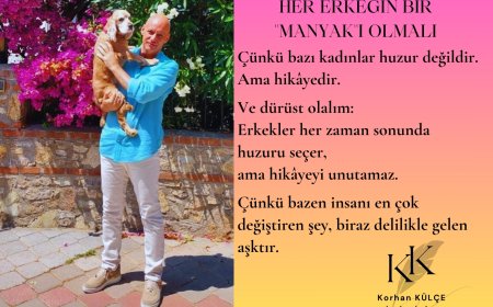 Her Erkeğin Bir ''MANYAK''ı Olmalı