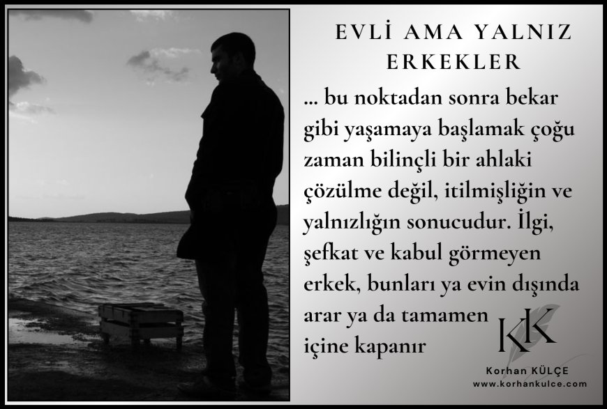 Evli Ama Yalnız Erkekler
