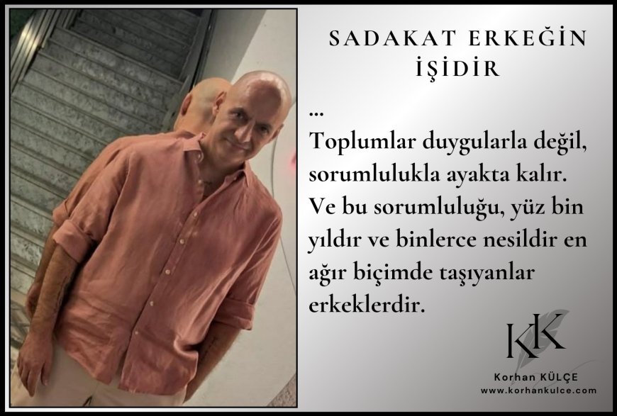 Sadakat Erkeğin İşidir