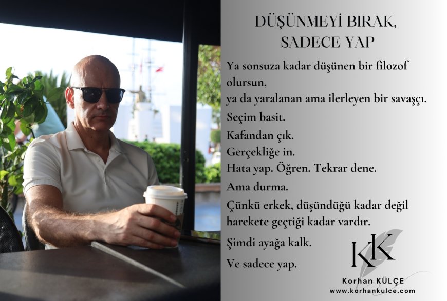 Düşünmeyi Bırak, Sadece Yap