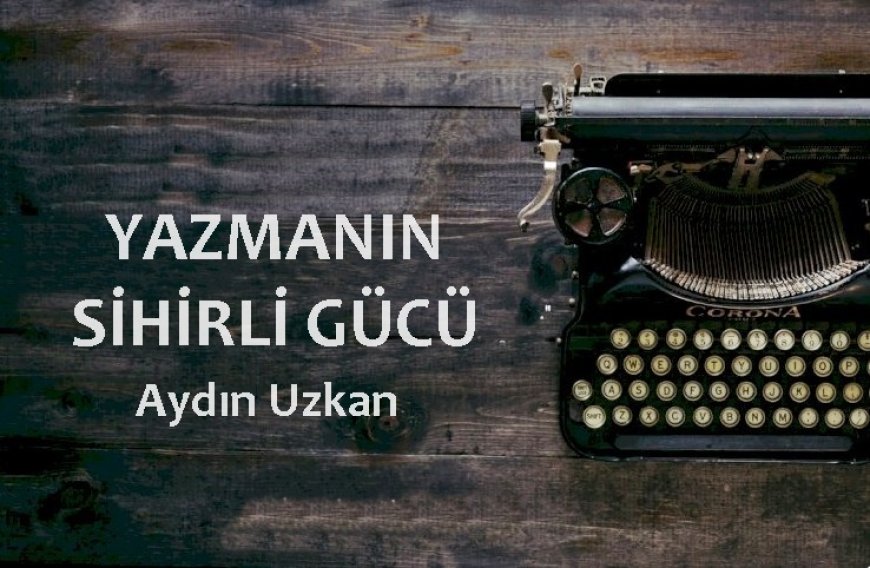 YAZMANIN SİHİRLİ GÜCÜ
